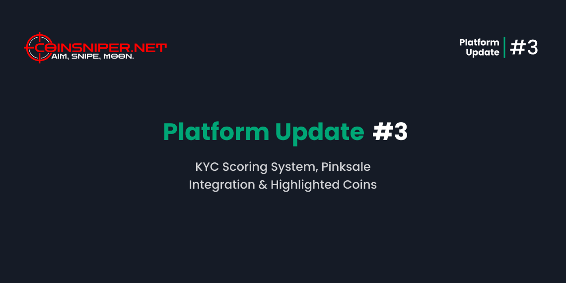 Platform Update #3: KYC Scoring System, Pinksale Integration & Highlighted Coins
