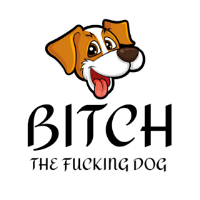 Bitch the fucking dog