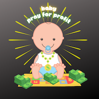 Baby Pray For Profit