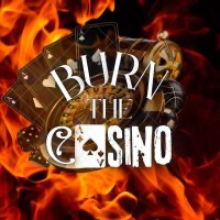 Burn the casino