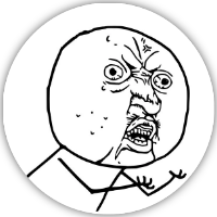 Y U NO!