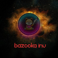 BAZOOKA INU