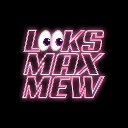 LOOKSMAXMEW